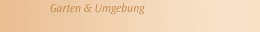 Garten & Umgebung